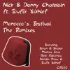 Nick & Danny Chatelain - Morocco's Festival (Remixes) [feat. Toufik Yakhlef]